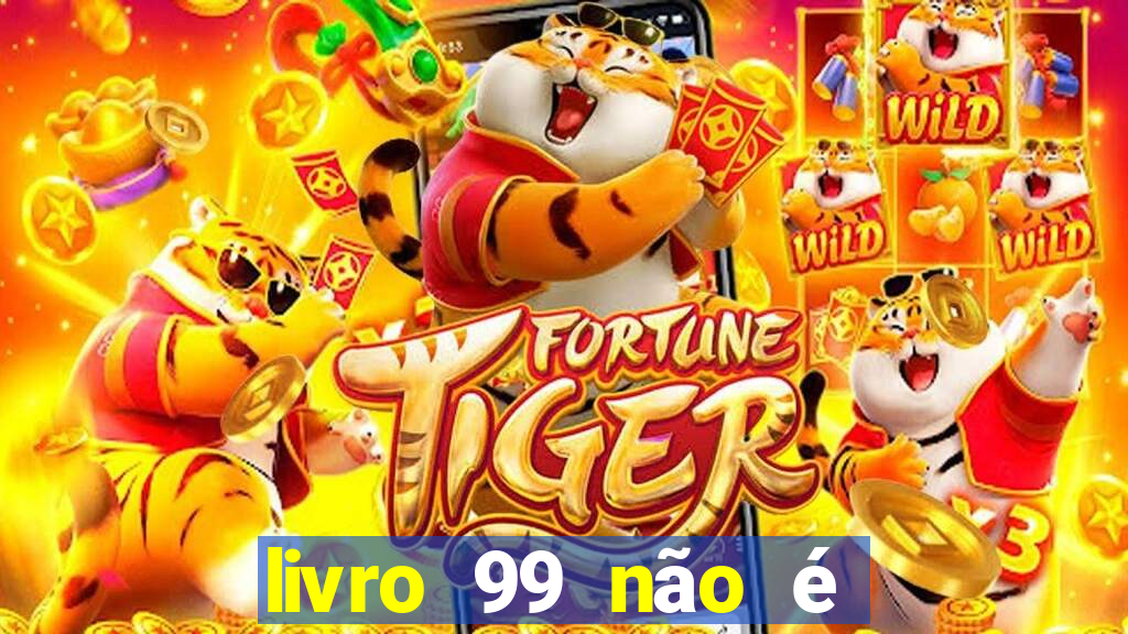 livro 99 não é 100 pdf grátis livro